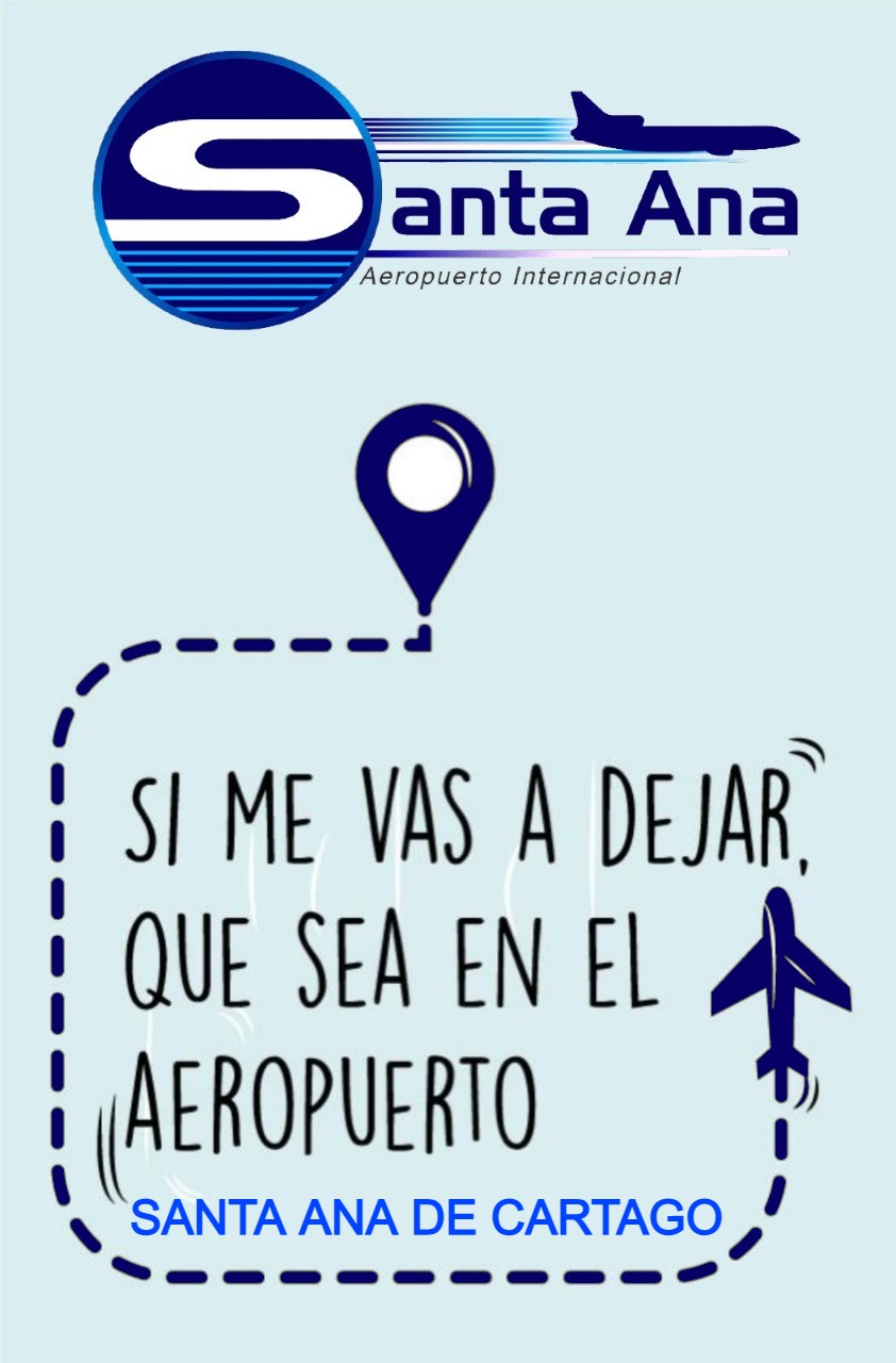 En este momento estás viendo SI ME VAS A DEJAR QUE SEA EN EL AEROPUERTO SANTA ANA DE CARTAGO
