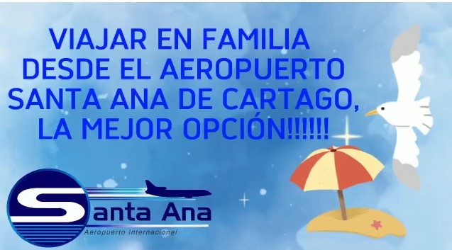 En este momento estás viendo VIAJAR EN FAMILIA DESDE EL AEROPUERTO SANTA ANA DE CARTAGO, LA MEJOR OPCIÓN!!