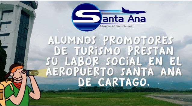 En este momento estás viendo ALUMNOS PROMOTORES DE TURISMO PRESTAN SU LABOR SOCIAL EN EL AEROPUERTO SANTA ANA DE CARTAGO